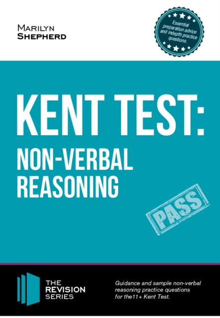 Book cover of: Kent Test: Non-Verbal Reasoning - Guidance and Sample Questions and Answers for the 11+ Non-Verbal Reasoning Kent Test. By: Marilyn Shepherd