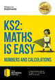 Book cover of: KS2: Maths is Easy - Numbers and Calculations. In-Depth Revision Advice for Ages 7-11 on the New Sats Curriculum. Achieve 100%. By: Marilyn Shepherd