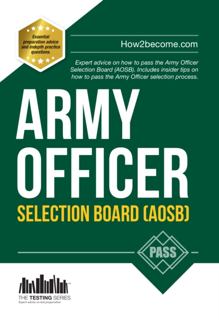 Book cover of: Army Officer Selection Board (AOSB) New Selection Process: Pass the Interview with Sample Questions & Answers, Planning Exercises and Scoring Criteria. By: . How2become