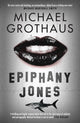 Book cover of: Epiphany Jones. By: Michael Grothaus