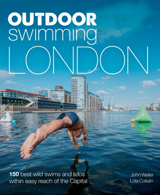 Book cover of: Outdoor Swimming London. By: John Weller