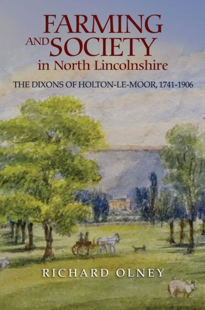 Book cover of: Farming and Society in North Lincolnshire. By: Richard Olney