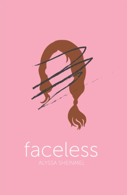 Book cover of: Faceless. By: Alyssa B. Sheinmel