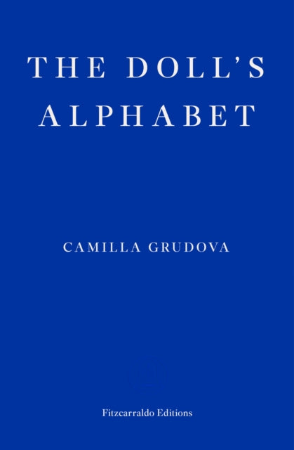 Doll's Alphabet 9781910695371 Camilla Grudova