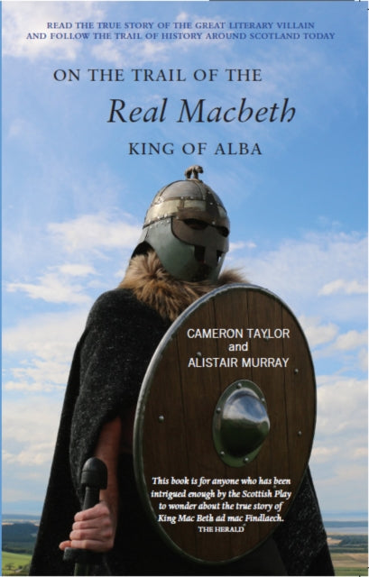Book cover of: On the Trail of the Real Macbeth. By: Cameron Taylor