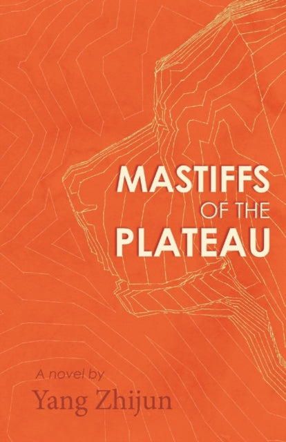 Book cover of: Mastiffs of the Plateau. By: Yang Zhijun