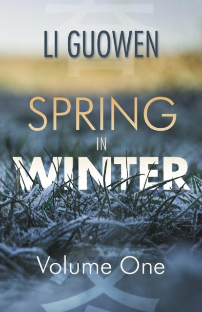 Book cover of: Spring in Winter. By: Guowen Li