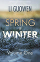 Book cover of: Spring in Winter. By: Guowen Li