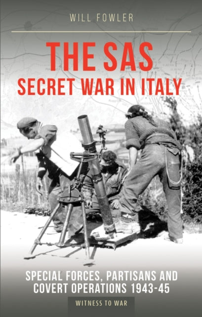 Book cover of: SAS Secret War in Italy. By: Will Fowler
