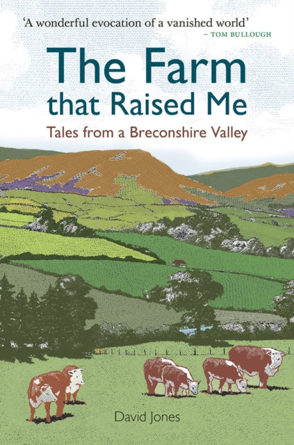 Farm that Raised Me, Tales from a Breconshire Valley 9781910839645 David Jones