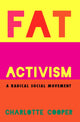 Book cover of: Fat Activism. By: Charlotte Cooper