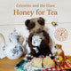 Book cover of: Celestine and the Hare: Honey for Tea. By: Karin Celestine