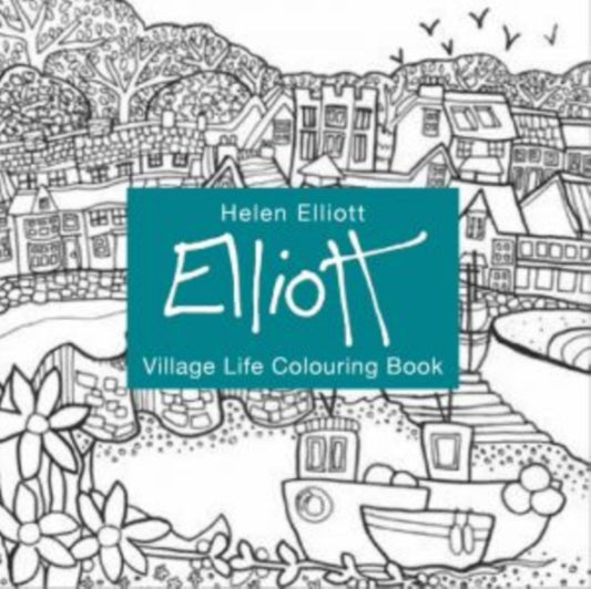 Book cover of: Helen Elliott Village Life Colouring Book. By: Helen Elliott