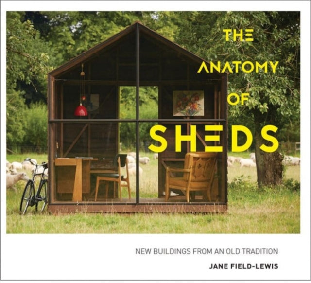 Book cover of: Anatomy of Sheds. By: Jane Field-Lewis