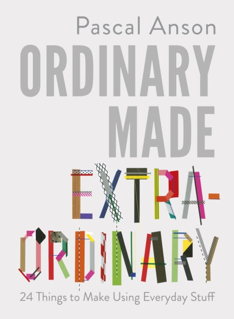 Book cover of: Ordinary Made Extraordinary. By: Pascal Anson