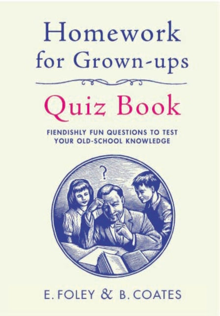 Book cover of: Homework for Grown-Ups Quiz Book. By: Beth Coates