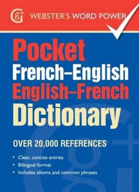Pocket French-English English-French Dictionary, Over 20,000 References 9781910965368 G and G Webster's Word Power Staff