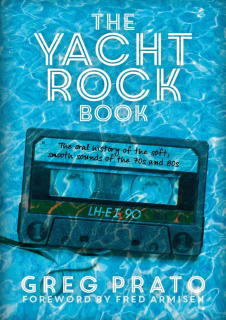 Book cover of: Yacht Rock Book. By: Greg Prato