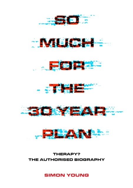 Book cover of: So Much For The 30 Year Plan. By: Simon Young
