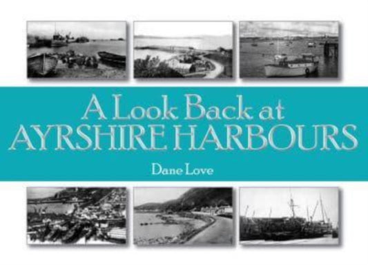 Book cover of: Look Back at Ayrshire Harbours