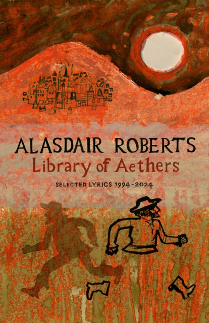 Book cover of: Library of Aethers. By: Alasdair Roberts