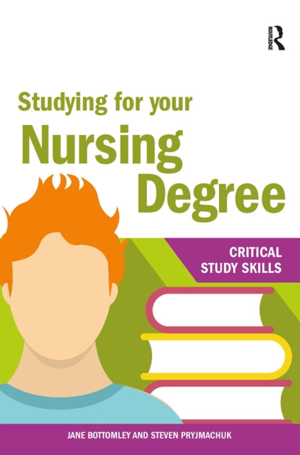 Book cover of: Studying for your Nursing Degree. By: Jane Bottomley
