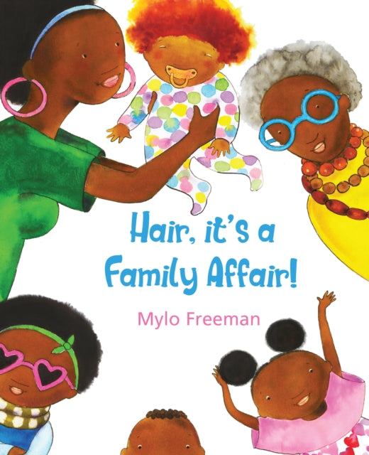 Book cover of: Hair: It's A Family Affair. By: Mylo Freeman