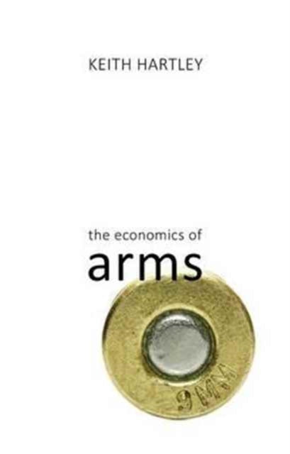 Book cover of: Economics of Arms. By: Keith Hartley