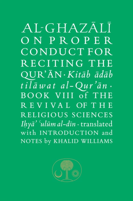 Book cover of: Al-Ghazali on Proper Conduct for Reciting the Qur’an