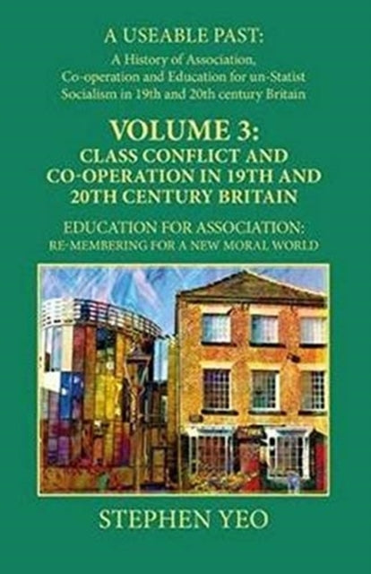 Book cover of: Class Conflict and Co-Operation in 19th and 20th Century Britain. By: YEO