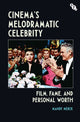 Book cover of: Cinema's Melodramatic Celebrity. By: Mandy Merck