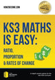 Book cover of: KS3 Maths is Easy: Ratio, Proportion & Rates of Change. Complete Guidance for the New KS3 Curriculum