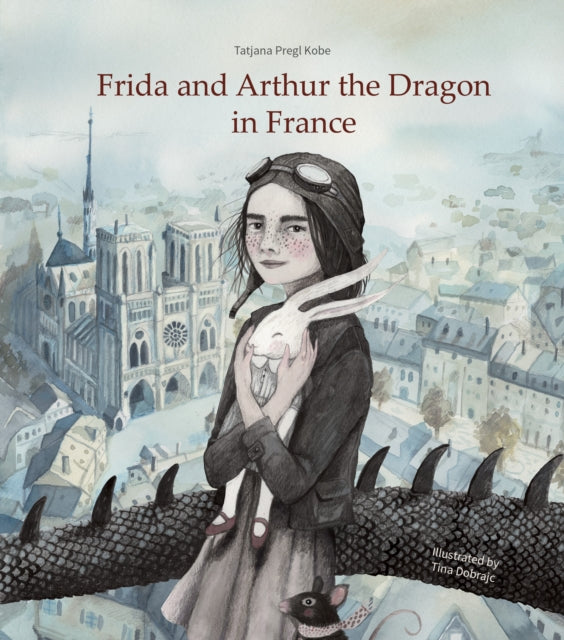 Book cover of: Frida and Arthur the Dragon in France. By: Tatjana Pregl Kobe