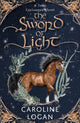 Book cover of: Sword of Light. By: Caroline Logan