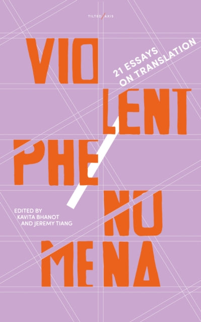 Book cover of: Violent Phenomena: 21 Essays on Translation. By: BHANOT