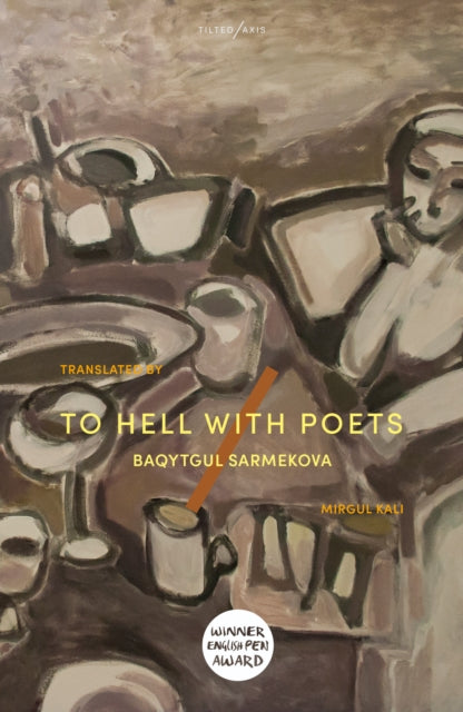 Book cover of: To Hell with Poets. By: Baqytgul Sarmekova