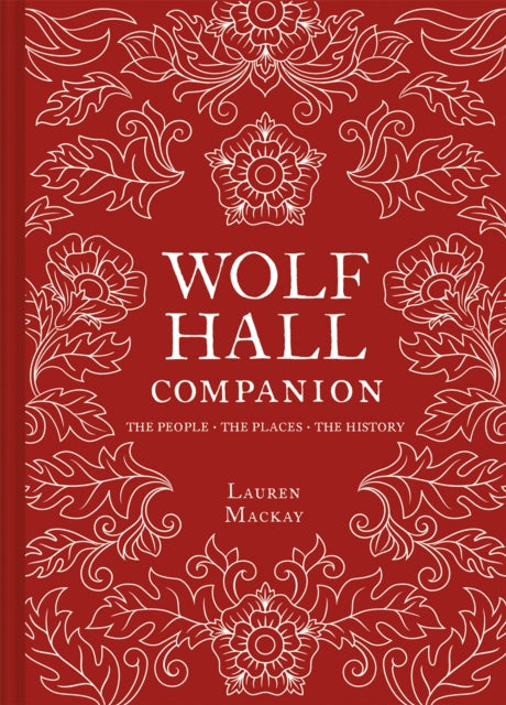 Book cover of: Wolf Hall Companion. By: Lauren MacKay