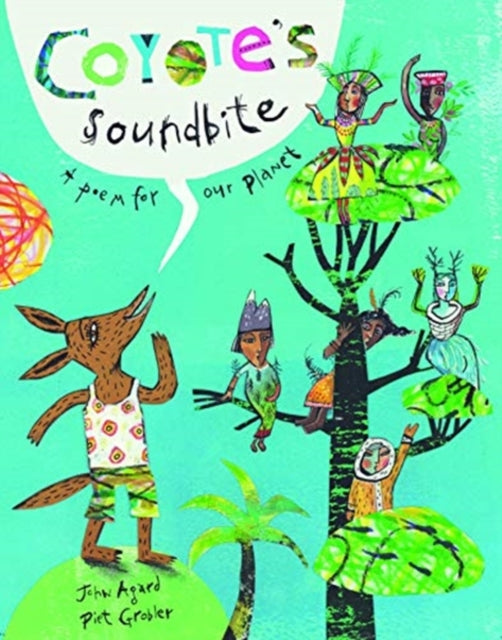 Book cover of: Coyote's Soundbite: A Poem for Our Planet. By: John Agard