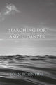Book cover of: Searching for Amyu Danzer. By: John Rosenthal