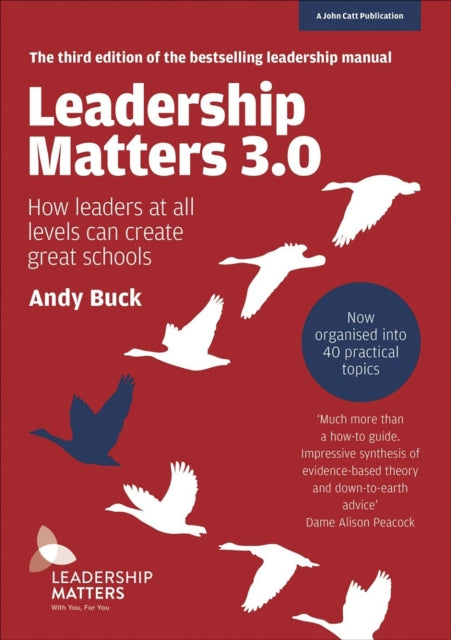 Leadership Matters 3.0: How Leaders At All Levels Can Create Great Schools 9781911382881 Andy Buck