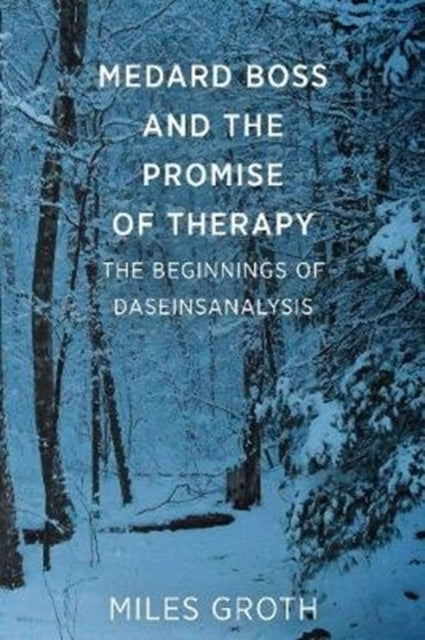 Book cover of: Medard Boss and the Promise of Therapy. By: Miles Groth