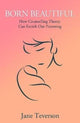 Book cover of: Born Beautiful. By: Jane Teverson
