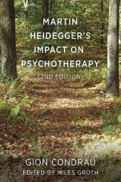 Book cover of: Martin Heidegger's Impact on Psychotherapy (2nd ed.). By: Groth CONDRAU