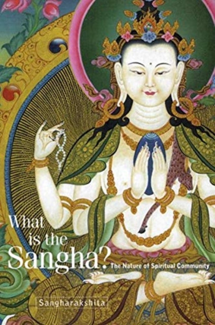 Book cover of: What is the Sangha?. By: Sangharakshita