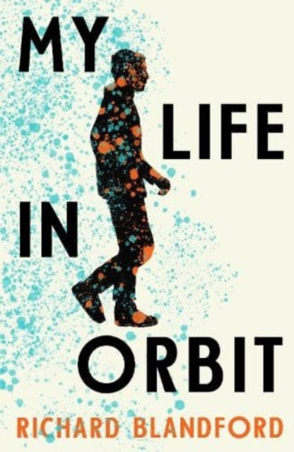 Book cover of: My Life in Orbit. By: Richard Blandford