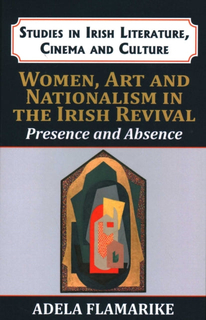 Book cover of: Women, Art and Nationalism in the Irish Revival. By: Adela Flamarique
