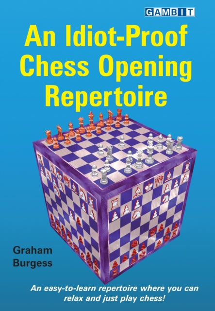 Book cover of: Idiot-Proof Chess Opening Repertoire. By: Graham BURGESS