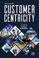Book cover of: Customer Centricity. By: Weiwei Huang