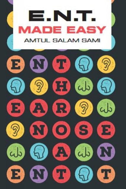 Book cover of: ENT Made Easy. By: Amtul Salam Sami