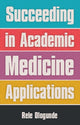 Book cover of: Succeeding in Academic Medicine Applications. By: Rele Ologunde